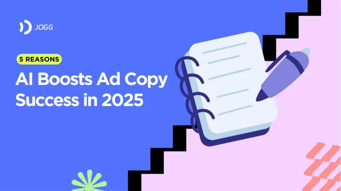 5 Reasons AI Boosts Ad Copy Success in 2025