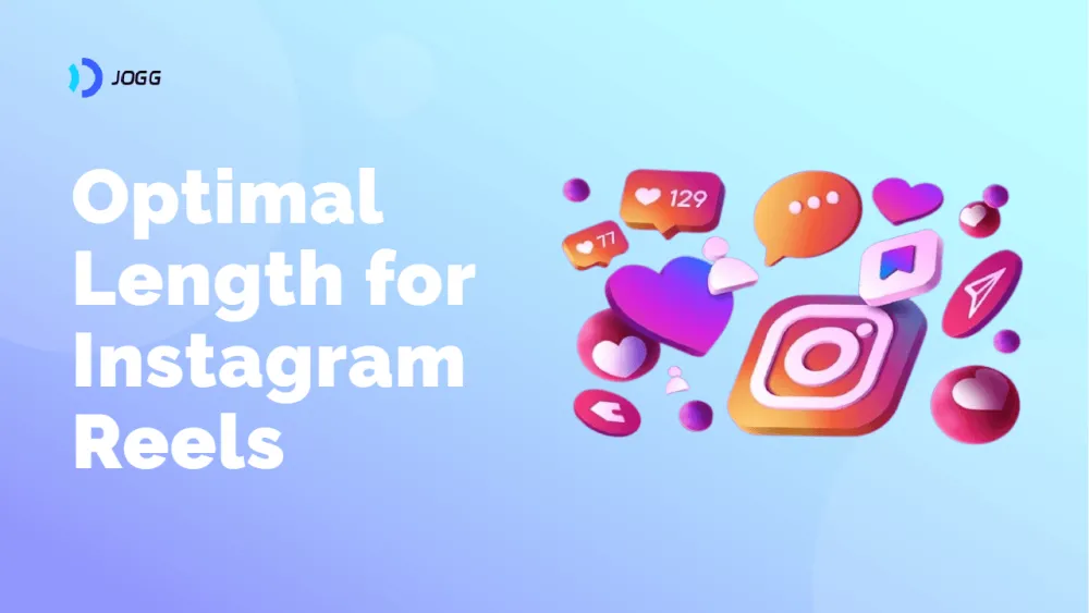 What Is the Optimal Length for Instagram Reels?